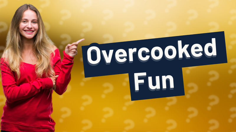 Overcooked Fun