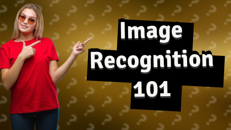 Image Recognition 101