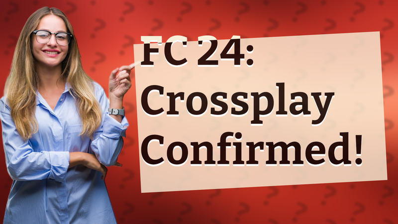 FC 24: Crossplay Confirmed!