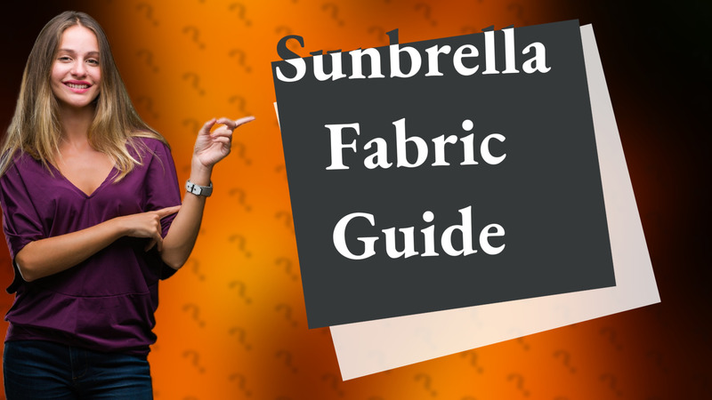 Sunbrella Fabric Guide
