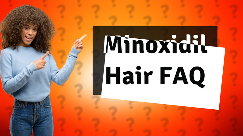 Minoxidil Hair FAQ