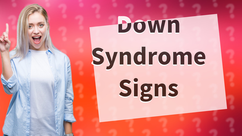 Down Syndrome Signs