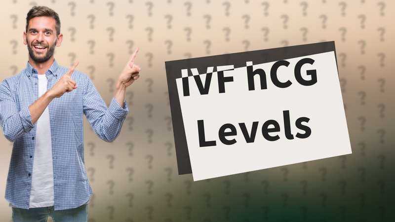 IVF hCG Levels