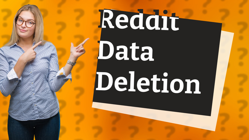 Reddit Data Deletion