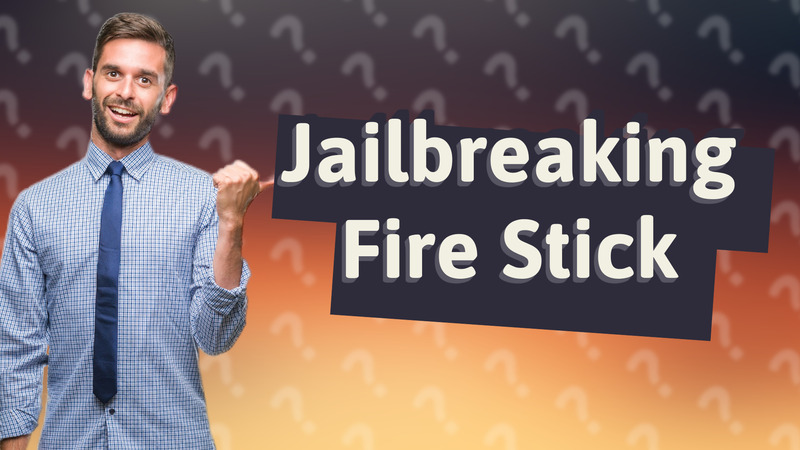 Jailbreaking Fire Stick