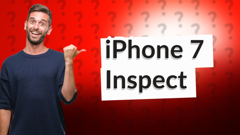 iPhone 7 Inspect