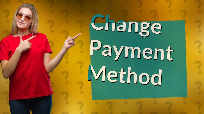 Change Payment Method