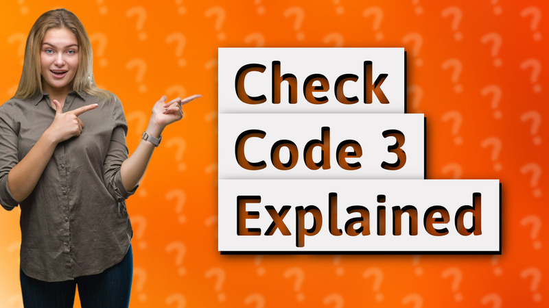 Check Code 3 Explained