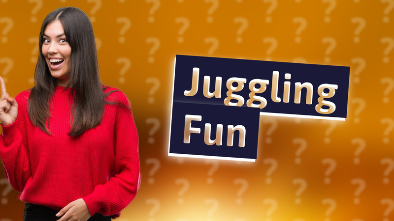 Juggling Fun