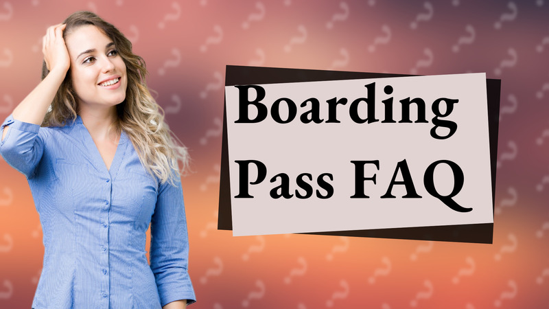 Boarding Pass FAQ