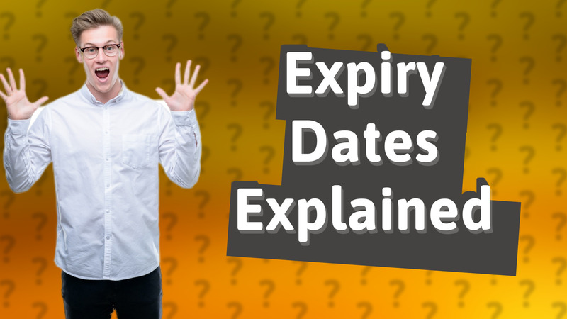 Expiry Dates Explained