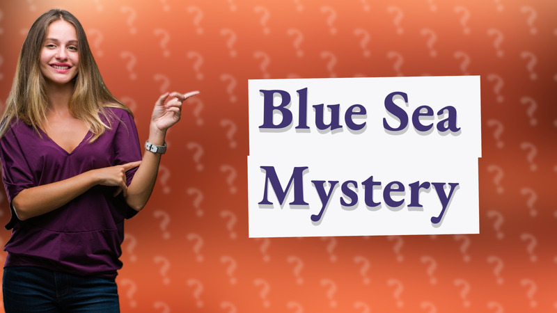 Blue Sea Mystery