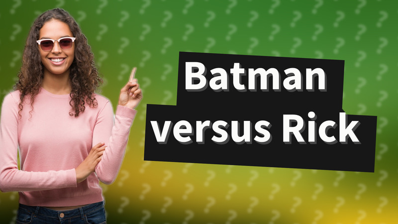 Batman versus Rick