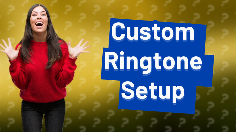 Custom Ringtone Setup
