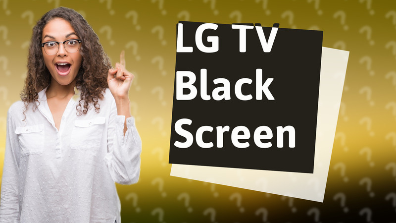 LG TV Black Screen