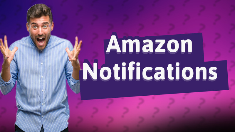 Amazon Notifications