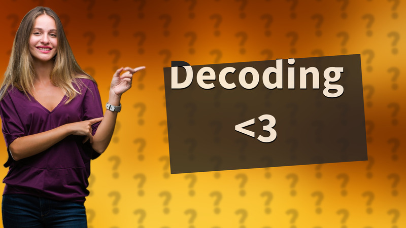 Decoding <3