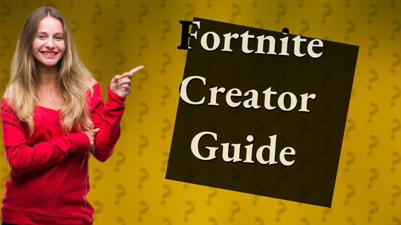 Fortnite Creator Guide