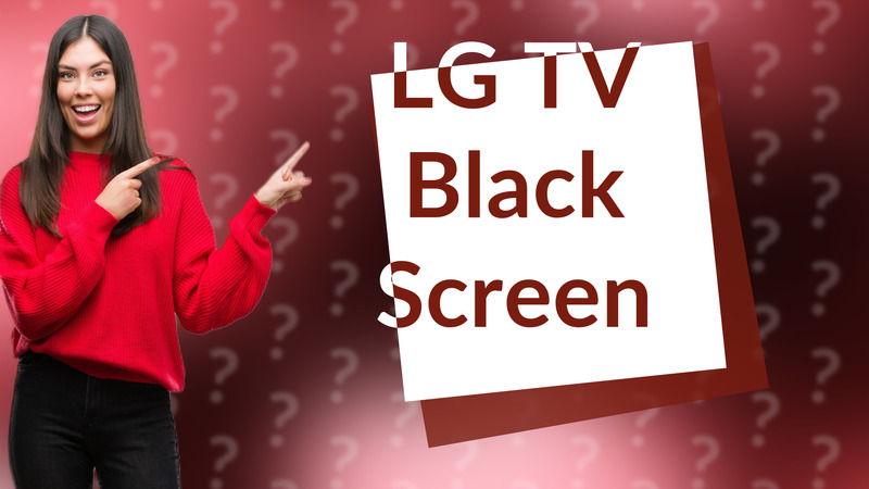 LG TV Black Screen