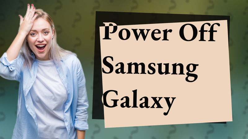 Power Off Samsung Galaxy
