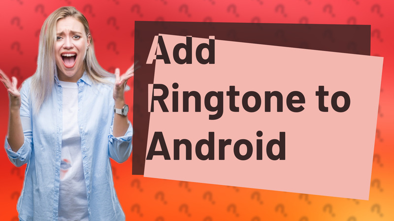 Add Ringtone to Android