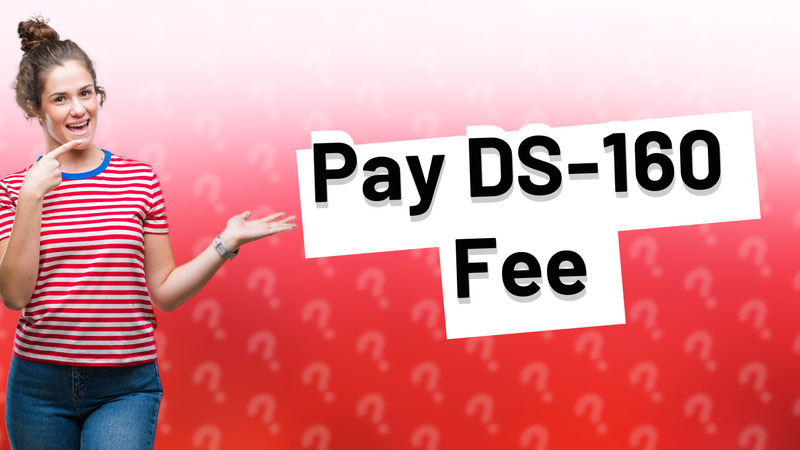 Pay DS-160 Fee