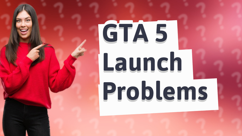 GTA 5 Launch Problems