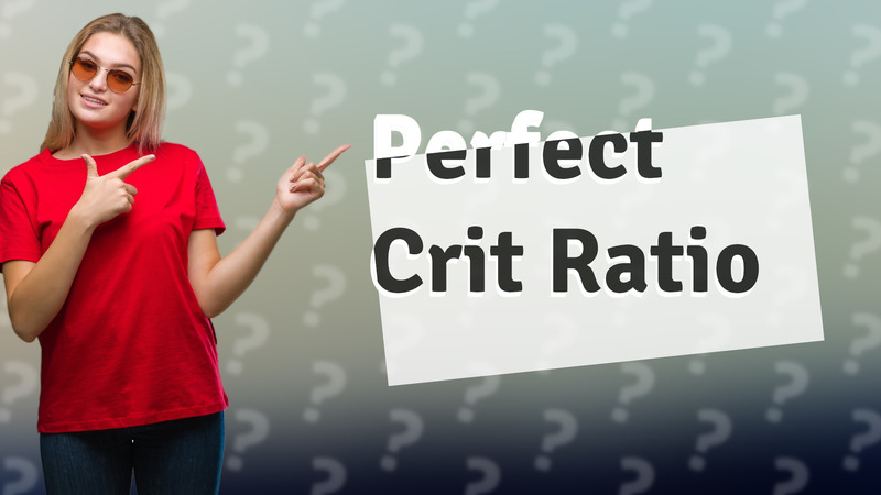 Perfect Crit Ratio