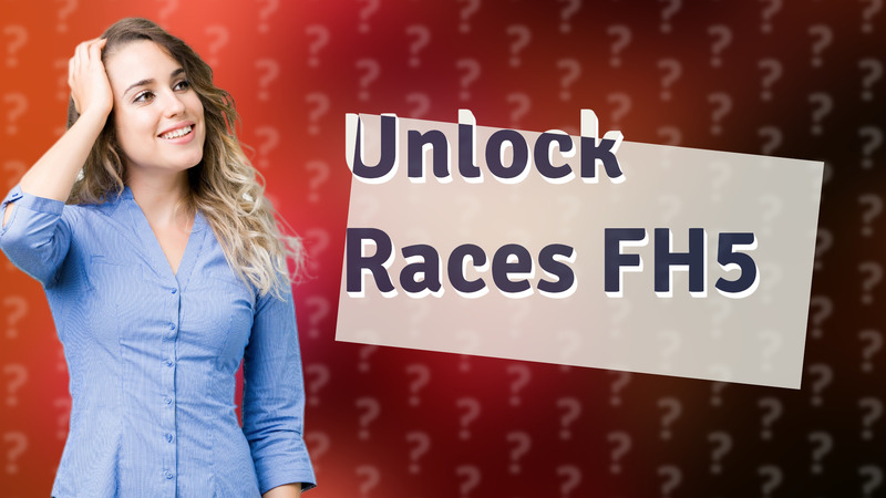 Unlock Races FH5
