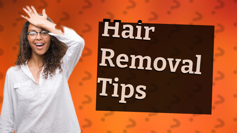 Hair Removal Tips