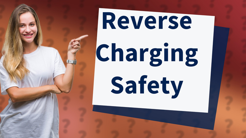 Reverse Charging Safety