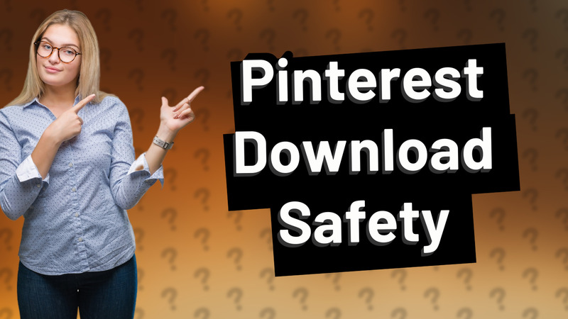 Pinterest Download Safety