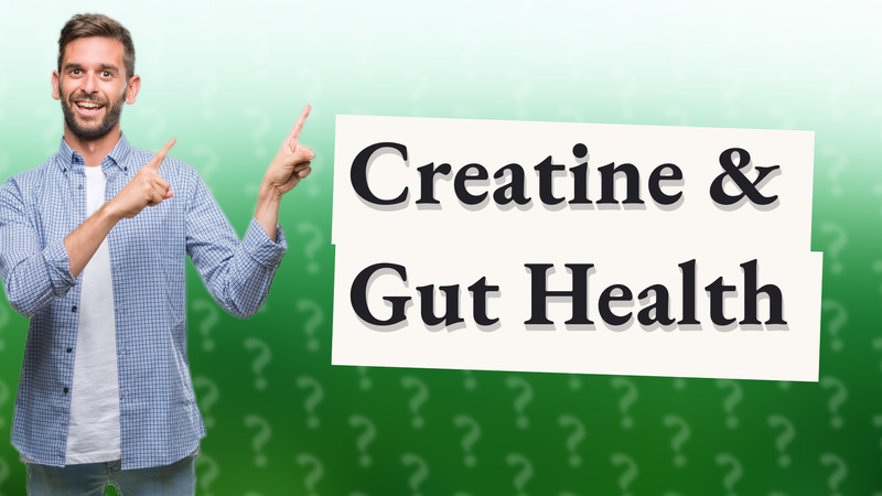 Creatine & Gut Health