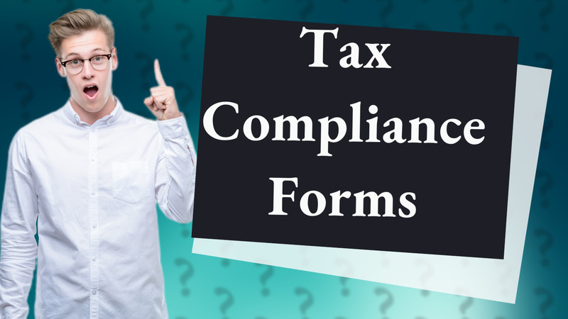 Tax Compliance Forms