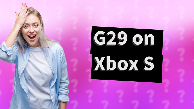 G29 on Xbox S