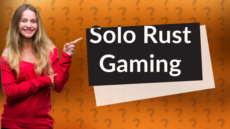 Solo Rust Gaming