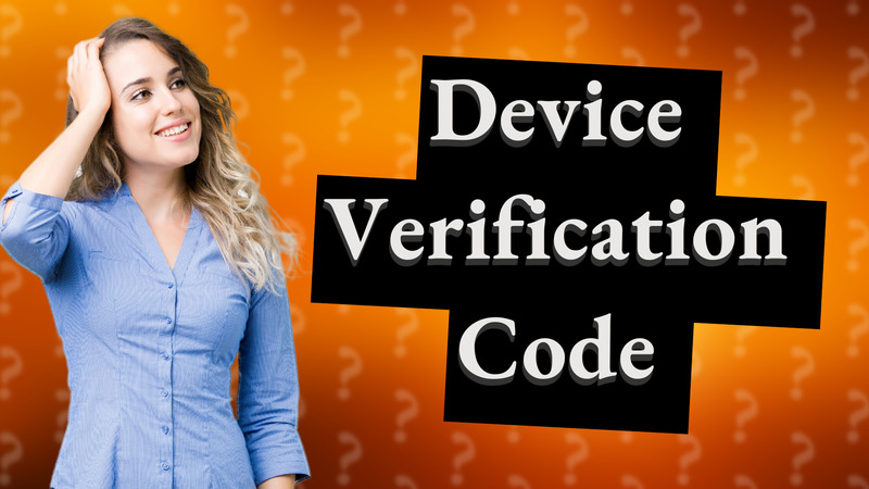 Device Verification Code