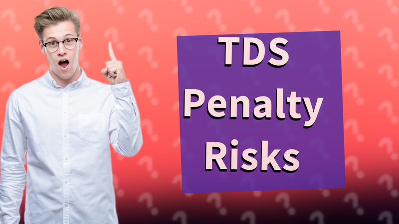 TDS Penalty Risks