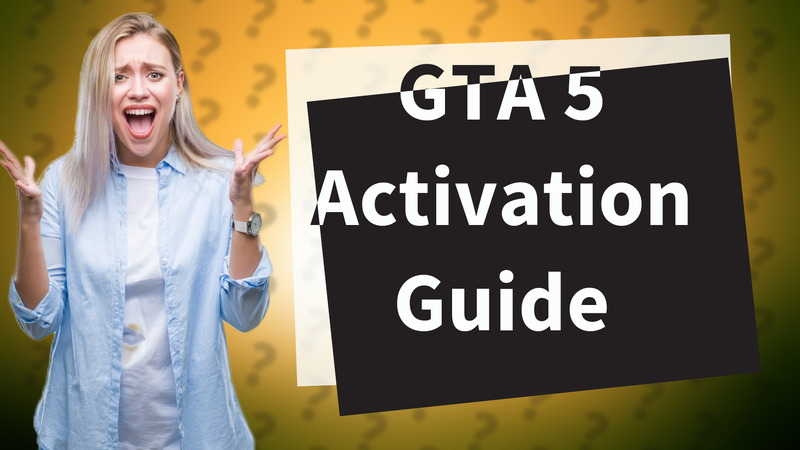 GTA 5 Activation Guide