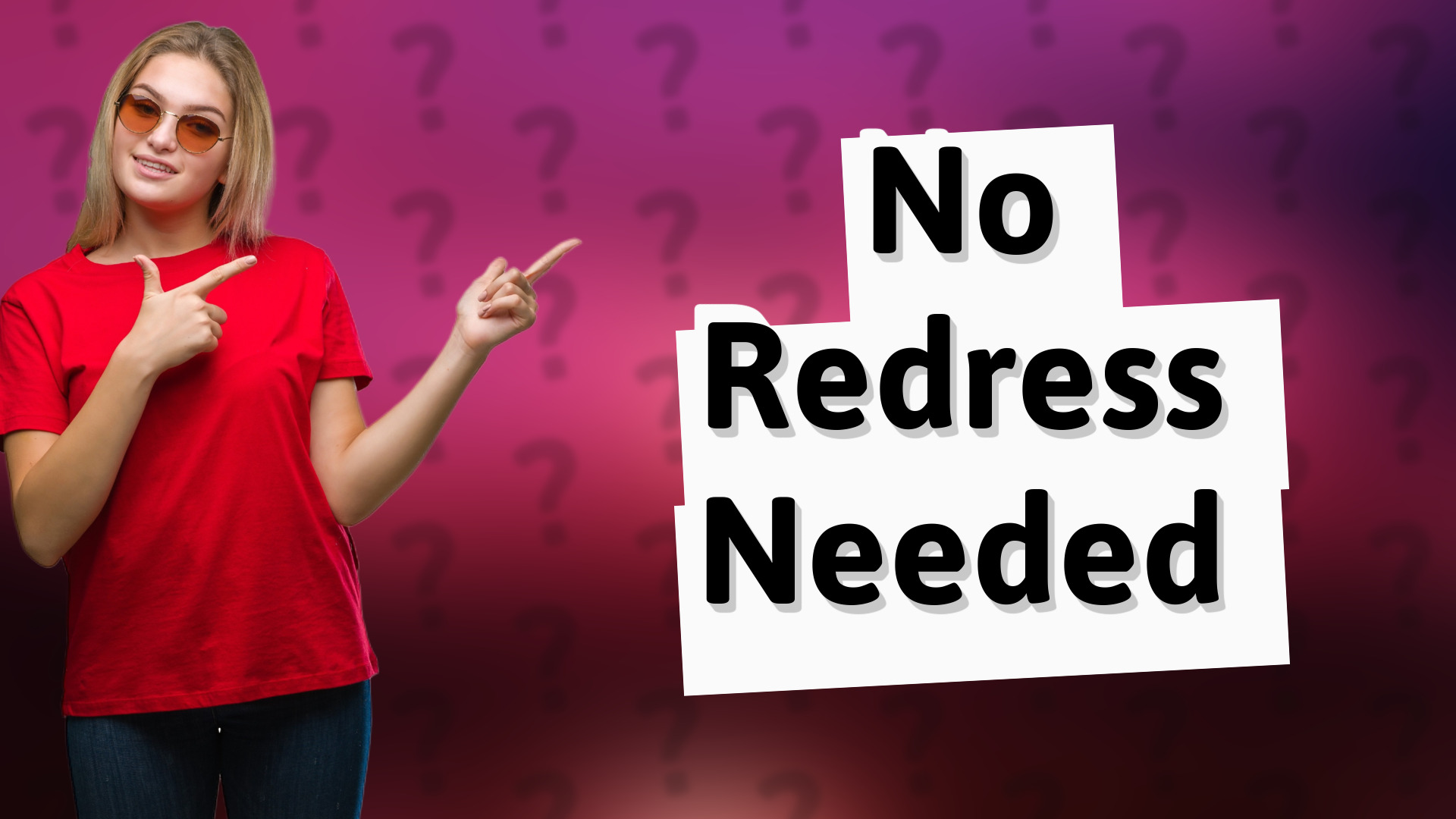 No Redress Needed