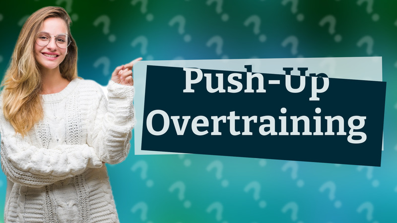 Push-Up Overtraining