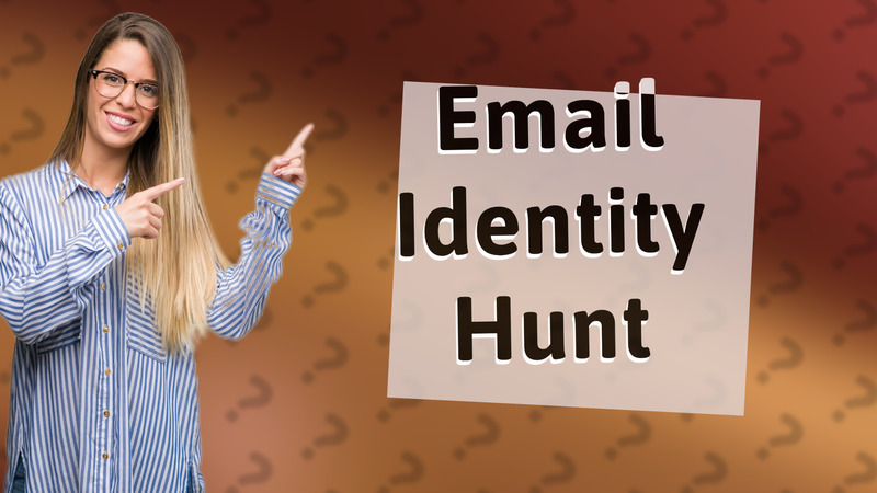Email Identity Hunt