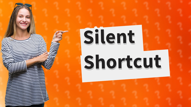 Silent Shortcut