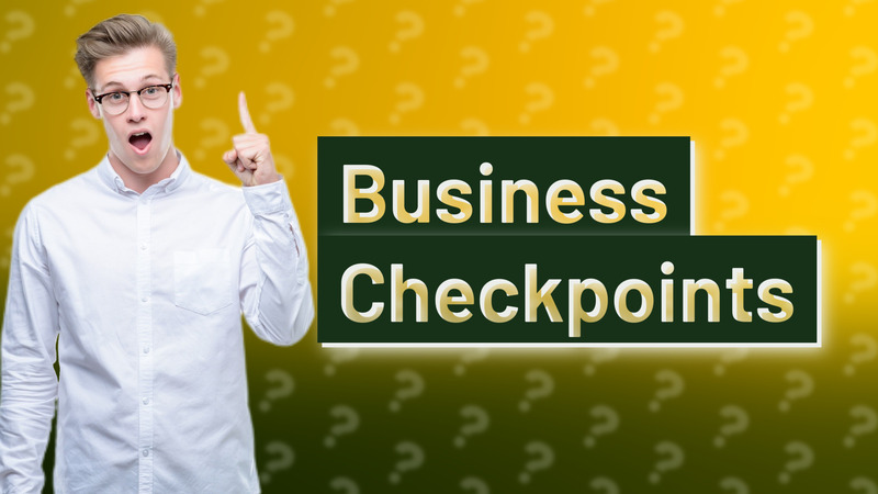 Business Checkpoints