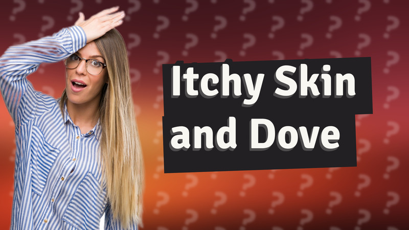 Itchy Skin and Dove
