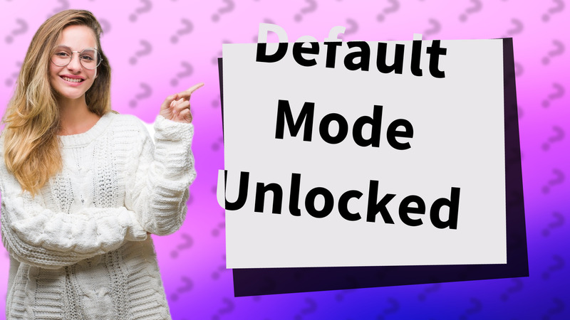 Default Mode Unlocked