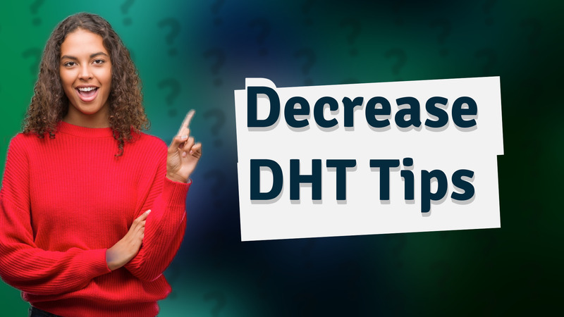 Decrease DHT Tips