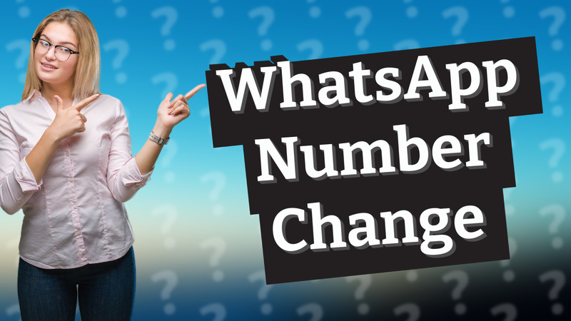 WhatsApp Number Change