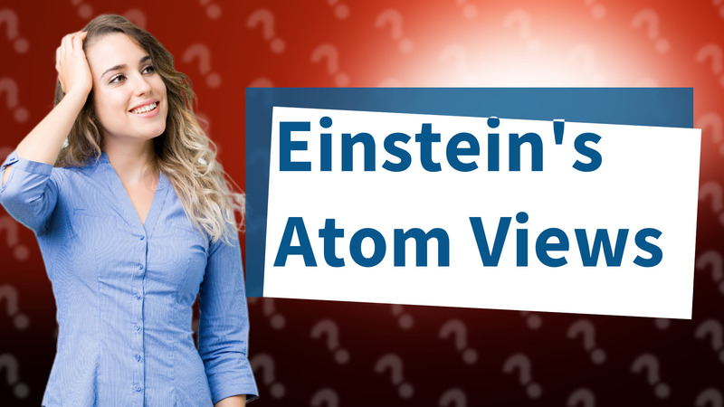 Einstein's Atom Views
