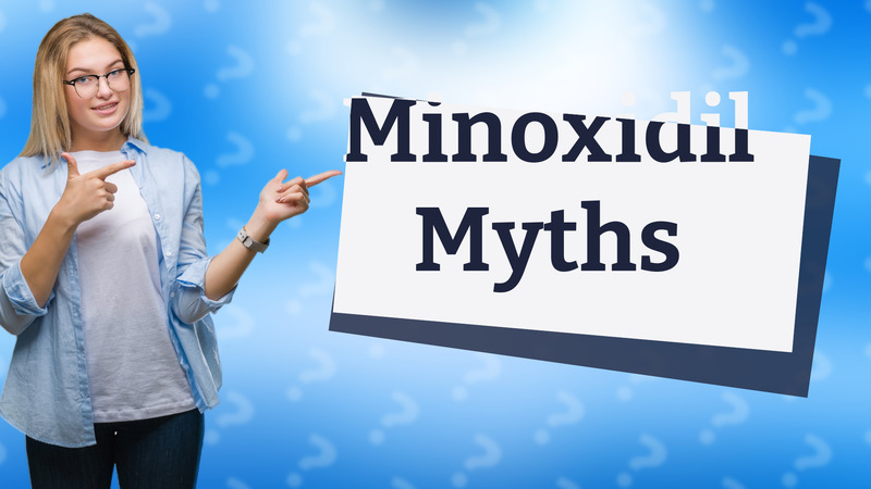 Minoxidil Myths